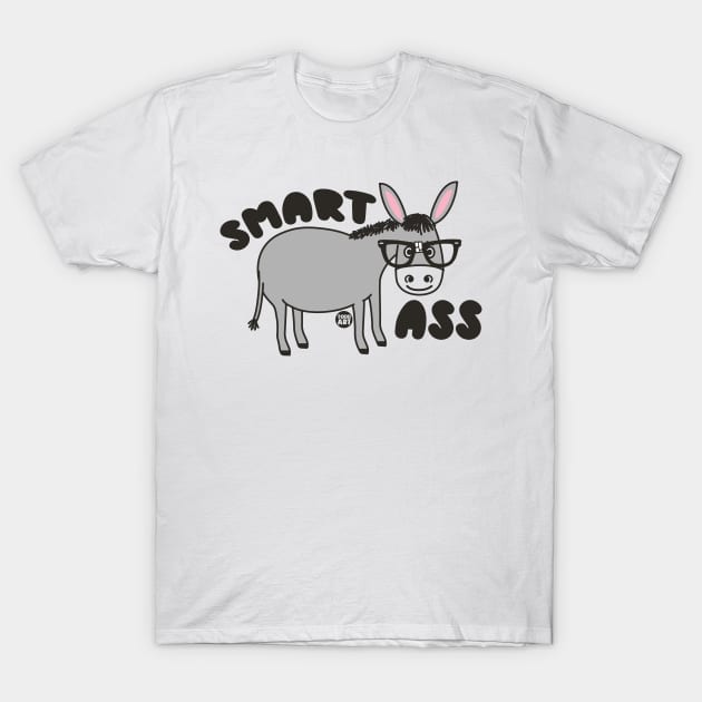 SMART ASS T-Shirt by toddgoldmanart